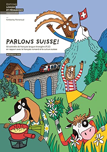 Parlons suisse!: 50 activités de FLE en rapport avec le français romand et la culture suisse