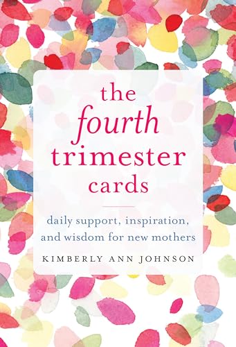 The Fourth Trimester Cards: Daily Support, Inspiration, and Wisdom for New Mothers