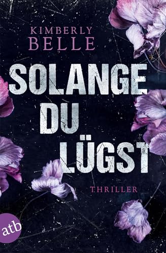 Solange du lügst: Thriller von Aufbau Taschenbuch Verlag