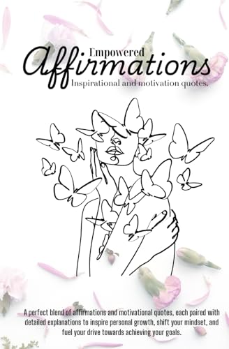 Empowered Affirmations: Inspirational and motivation quotes von Independently published