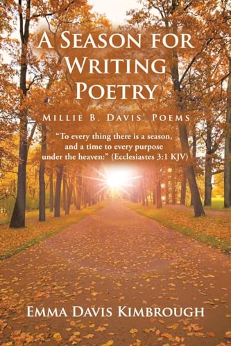 A SEASON FOR WRITING POETRY: Millie B. Davis' Poems von AuthorHouse