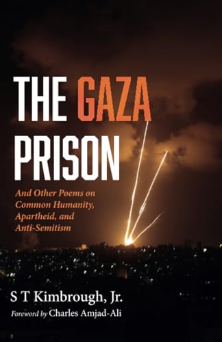 The Gaza Prison: And Other Poems on Common Humanity, Apartheid, and Anti-Semitism