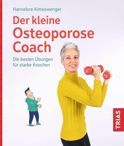 Der kleine Osteoporose-Coach: Die besten Übungen für starke Knochen (Der kleine Coach) von TRIAS