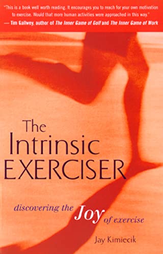 The Intrinsic Exerciser: Discovering the Joy of Exercise von HARVEST