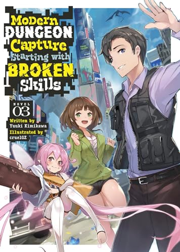 Modern Dungeon Capture Starting with Broken Skills (Light Novel) Vol. 3 von Seven Seas