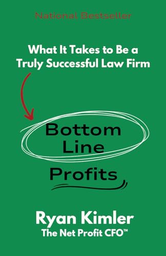 Bottom-Line Profits: What It Takes to Be a Truly Successful Law Firm von Expert Press