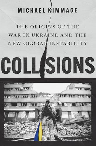 Collisions: The Origins of the War in Ukraine and the New Global Instability von OUP USA
