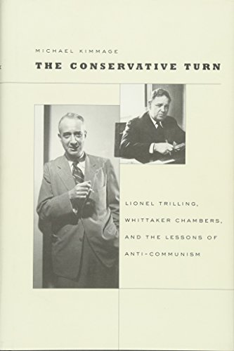 The Conservative Turn: Lionel Trilling, Whittaker Chambers, and the Lessons of Anti-Communism (Harvard Historical Studies, 165, Band 165) von Harvard University Press