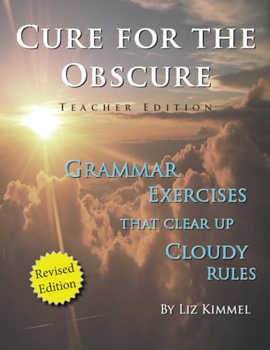 Cure for the Obscure: Teacher Edition Grammar Exercised that Clear Up Cloudy Rules von EABooks Publishing