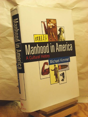 Manhood in America: A Cultural History