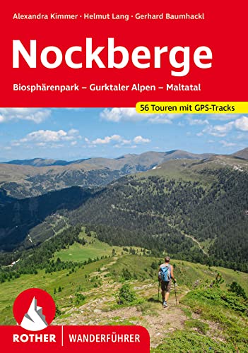 Nockberge: Biosphärenpark - Gurktaler Alpen - Maltatal. 56 Touren mit GPS-Tracks (Rother Wanderführer) von Rother Bergverlag