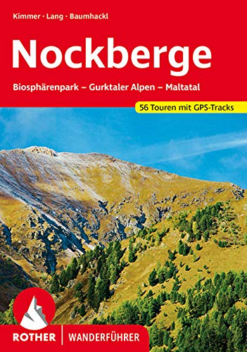 Nockberge: Biosphärenpark - Gurktaler Alpen - Maltatal. 56 Touren mit GPS-Tracks: (Rother Wanderführer)