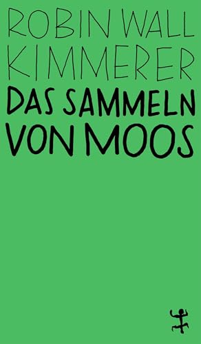 Das Sammeln von Moos: Eine Geschichte von Natur und Kultur (MSB Paperback) von Matthes & Seitz Verlag