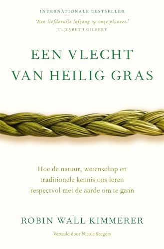 Een vlecht van heilig gras: Hoe de natuur, wetenschap en traditionele kennis ons leren respectvol met de aarde om te gaan von Altamira