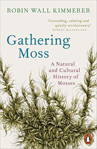 Gathering Moss: A Natural and Cultural History of Mosses von Penguin