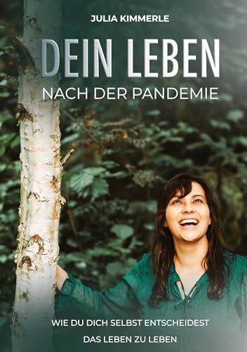 Dein Leben nach der Pandemie: Wie du dich selbst entscheidest, das Leben zu leben von BoD – Books on Demand