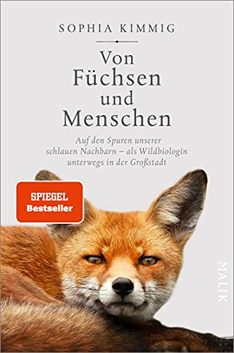 Von Füchsen und Menschen: Auf den Spuren unserer schlauen Nachbarn – als Wildbiologin unterwegs in der Großstadt | Ein Porträt von Deutschlands bekanntestem Wildtier