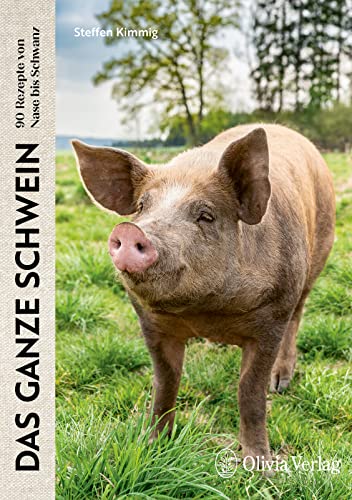 Das ganze Schwein: 90 Rezepte von Nase bis Schwanz (Nose to Tail: Von vorne bis hinten lecker!) Das ganze Schwein: 90 Rezepte von Nase bis Schwanz (Nose to Tail: Von vorne bis hinten lecker!)