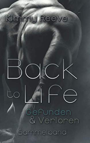 Back to Life: Verloren & Gefunden: Sammelband Back to Life: Verloren & Gefunden: Sammelband