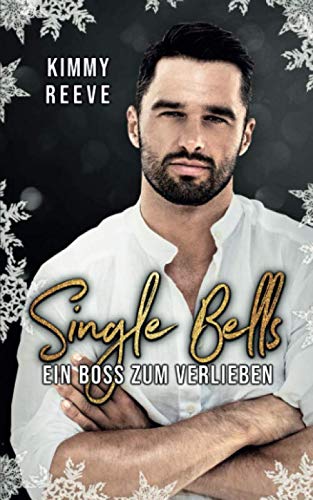 Single Bells: Ein Boss zum Verlieben von Independently published