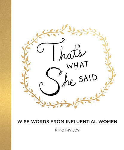That's What She Said: Wise Words from Influential Women von Harper