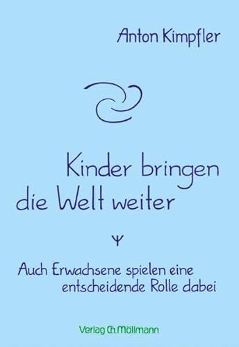 Kinder bringen die Welt weiter: Auch Erwachsene spielen eine entscheidende Rolle dabei