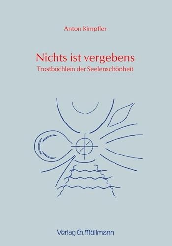 Nichts ist vergebens: Trostbuch der Seelenschönheit