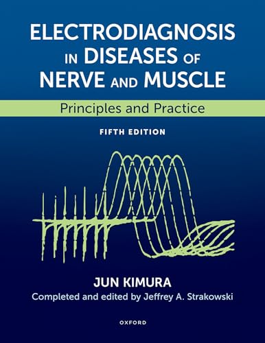 Electrodiagnosis in Diseases of Nerve and Muscle: Principles and Practice von Oxford University Press Inc