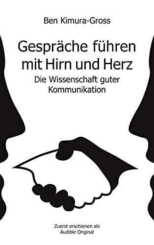 Gespräche führen mit Hirn und Herz: Die Wissenschaft guter Kommunikation von Books on Demand GmbH