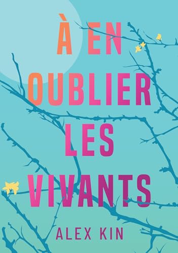 À en oublier les vivants