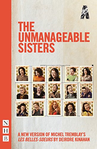 The Unmanageable Sisters: A New Version of Michel Tremblay's Les Belles-soeurs von Nick Hern Books