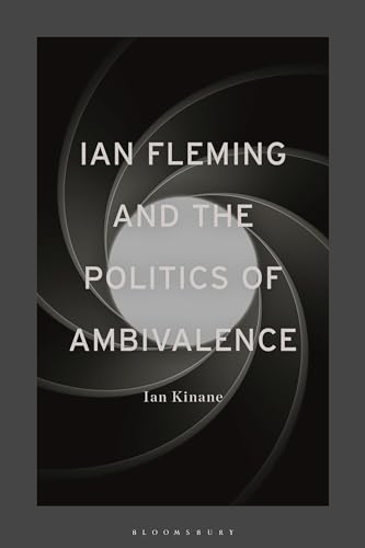 Ian Fleming and the Politics of Ambivalence
