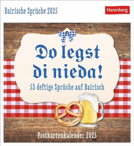 Bairische Sprüche - Do legst di nieda! Postkartenkalender 2025 - 53 deftige Sprüche auf Bairisch: Postkartenkalender 2025 mit den coolsten Sprüchen ... zum Aufstellen (Postkartenkalender Harenberg)