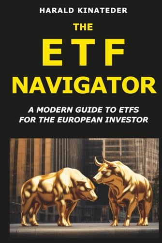 The ETF Navigator: A modern Guide to ETFs for the European Investor von Independently published