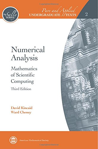 Numerical Analysis: Mathematics of Scientific Computing (The Sally Series, Pure and Applied Undergraduate Texts, Band 2) von American Mathematical Society
