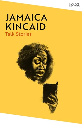 Talk Stories: by Jamaica Kincaid (Picador Collection)