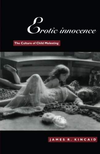 Erotic Innocence: The Culture of Child Molesting von Duke University Press