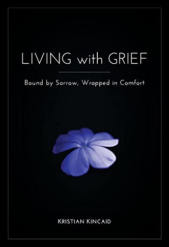 Living with Grief: Bound by Sorrow, Wrapped in Comfort von Concordia Publishing House