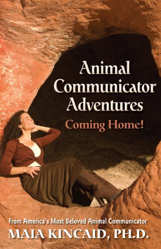 Animal Communicator Adventures: Coming Home!: From America's Most Beloved Animal Communicator von Wisdom of Love Publishing & Consulting