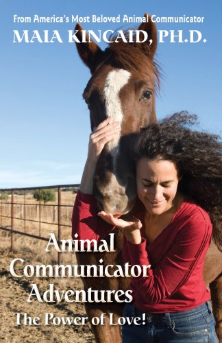 Animal Communicator Adventures: The Power of Love!: From America's Most Beloved Animal Communicator von Wisdom of Love Publishing & Consulting