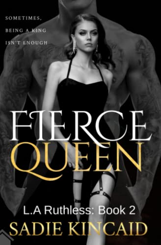 Fierce Queen: A Dark Mafia / Forced Marriage Romance: The hotly anticipated second book in the bestelling L.A Ruthless series. Fierce Queen: A Dark Mafia / Forced Marriage Romance: The hotly anticipated second book in the bestelling L.A Ruthless series.