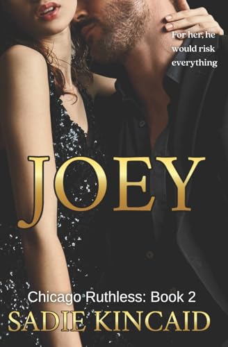 Joey: A brother's best friend, standalone dark mafia romance (Chicago Ruthless, Band 2) Joey: A brother's best friend, standalone dark mafia romance (Chicago Ruthless, Band 2)