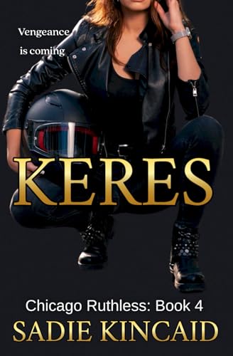 Keres: An enemies to lovers, dark mafia romance (Chicago Ruthless, Band 4)
