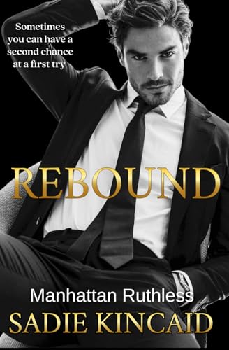 Rebound: A standalone, second chance romance (Manhattan Ruthless) von Red House Press
