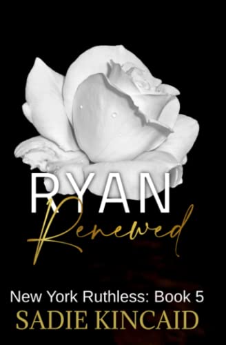 Ryan Renewed: New York Ruthless discreet special edition: Book 5 Ryan Renewed: New York Ruthless discreet special edition: Book 5