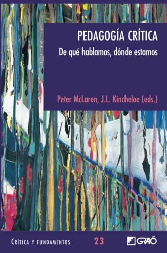 Pedagogía crítica: De qué hablamos, dónde estamos (Fundamentos de la educación, Band 23) von EDITORIAL GRAO