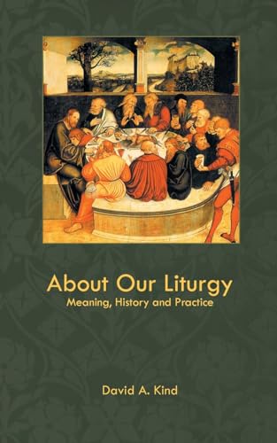 About Our Liturgy: Meaning, History and Practice von Lulu