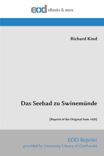 Das Seebad zu Swinemünde: [Reprint of the Original from 1828] von EOD Network