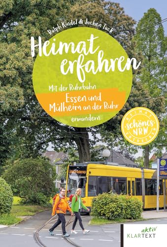 Heimat erfahren: Mit der Ruhrbahn Essen und Mülheim an der Ruhr erwandern von KLARTEXT