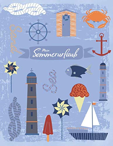 Mein Sommerurlaub: Reisetagebuch für Jungen ab 6 Jahre - Urlaubstagebuch für 14 Tage Sommerurlaub - maritim - Geschenkbuch - 54 Seiten - ca. DIN A4